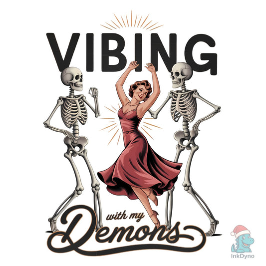 Vibing with My Demons - Retro Gothic - DTF Transfer