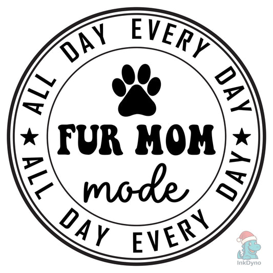 Fur Mom Funny Dog Mom Shirt - DTF Transfer