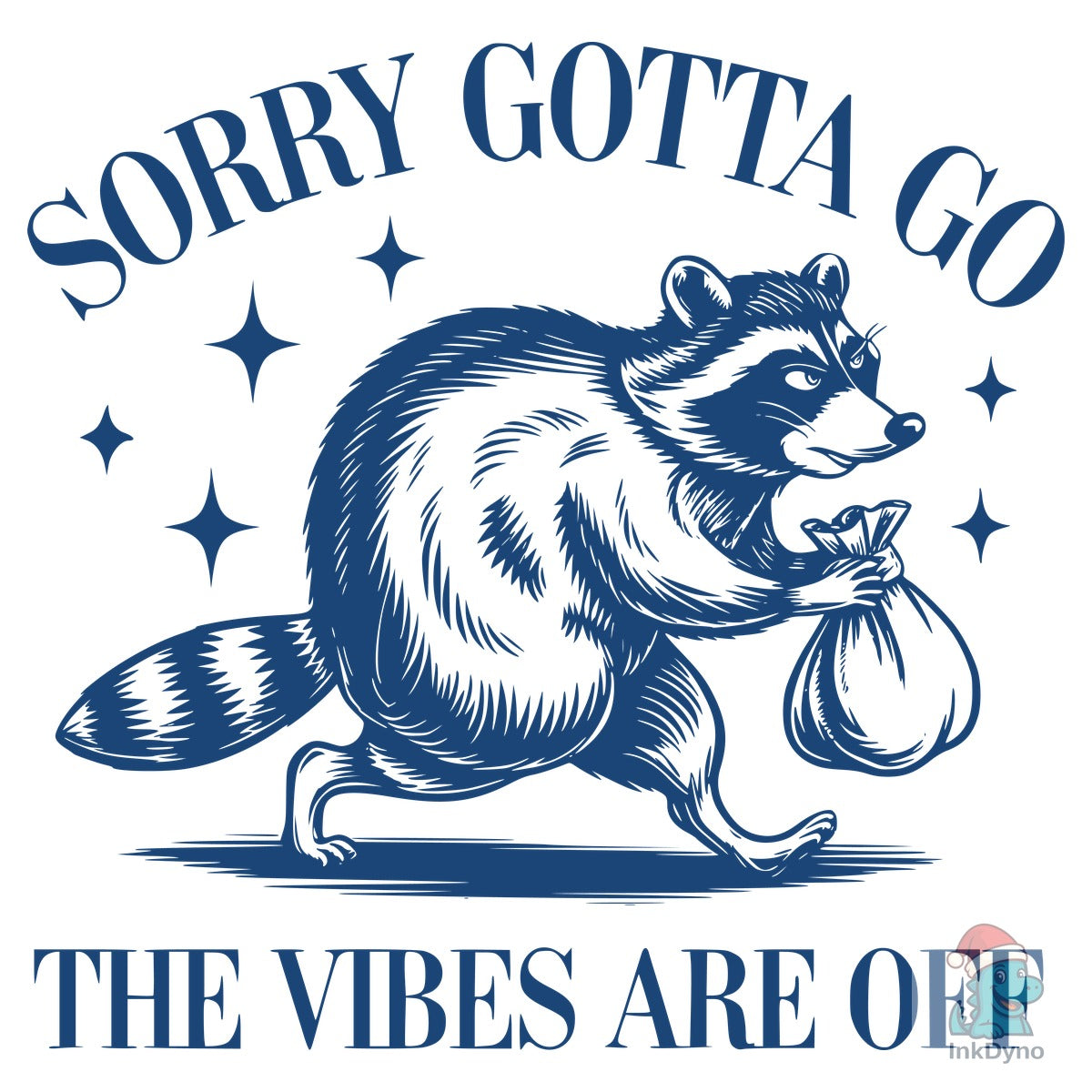 Sorry Gotta Go the Vibes Are off Des