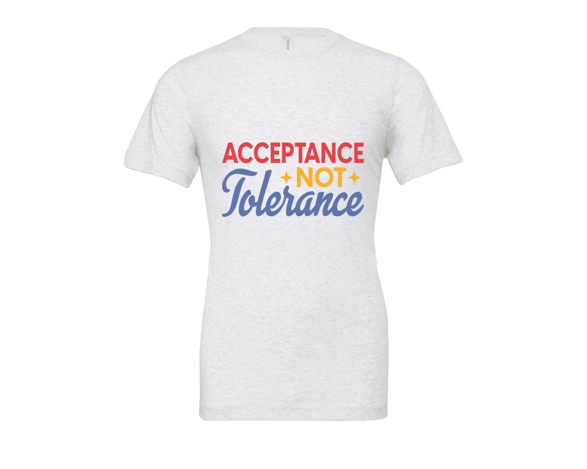 brand:Bella Canvas|color:Ash Grey|Acceptance Not Tolerance T Shirt Graphic T-Shirt