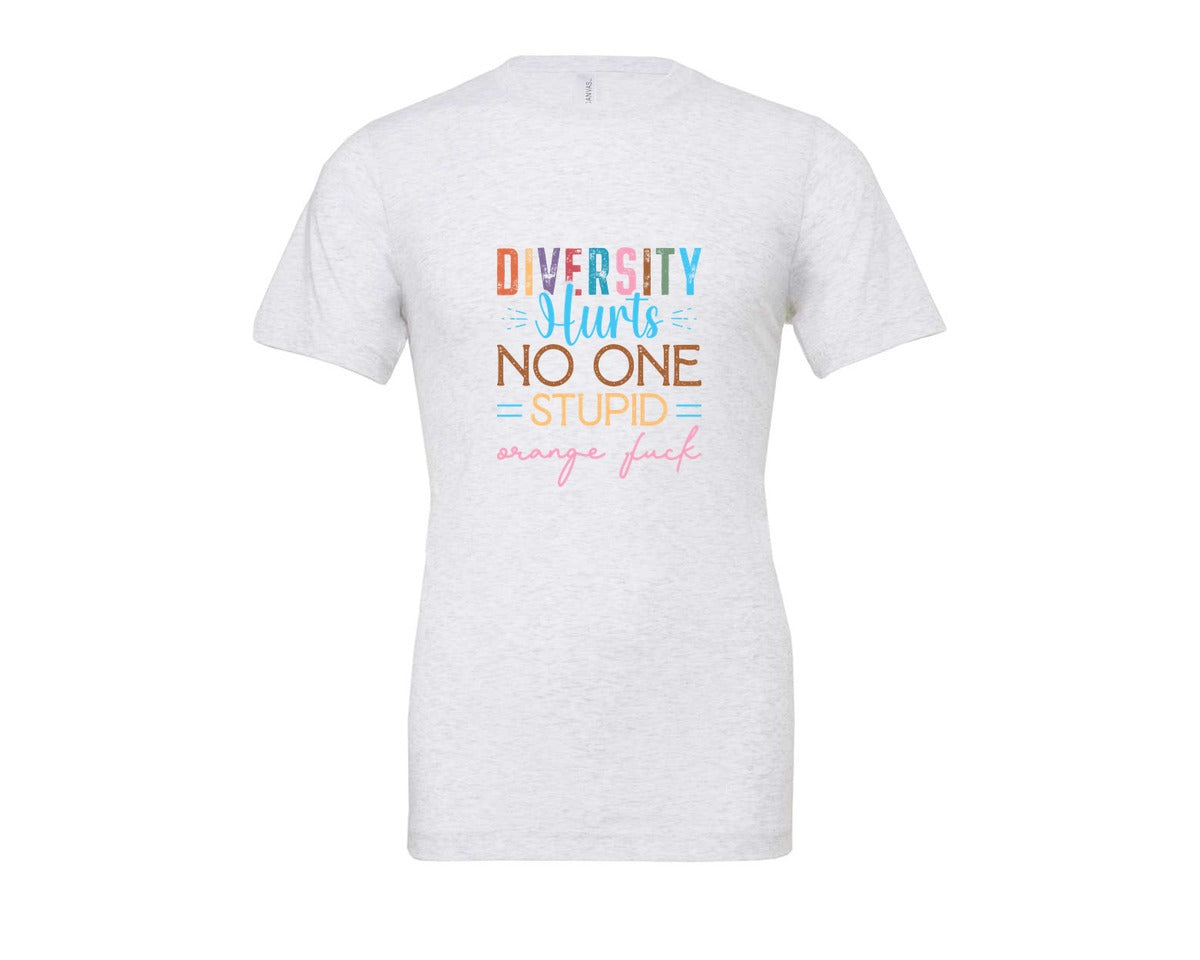 brand:Bella Canvas|color:Ash Grey|Diversity Hurts No One Stupid Orange F Graphic T-Shirt