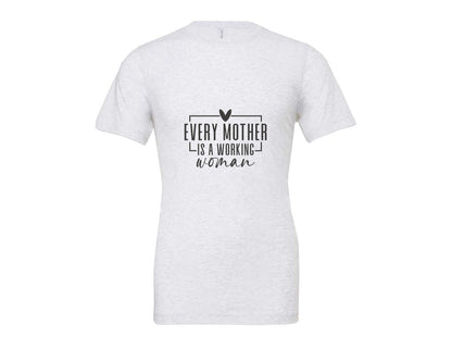 brand:Bella Canvas|color:Ash Grey|Every Mother Is A Working Woman 2 Graphic T-Shirt