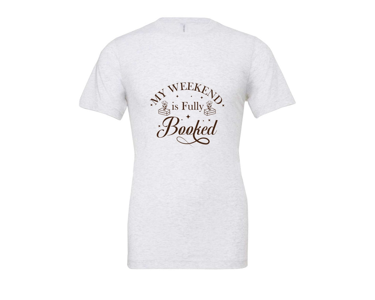 brand:Bella Canvas|color:Ash Grey|My Weekend Is Fully Booked Vector Graphic T-Shirt
