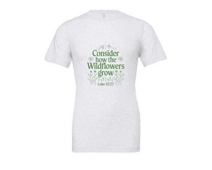 brand:Bella Canvas|color:Ash Grey|Consider How The Wildflowers Grow Luke 1 4 Graphic T-Shirt