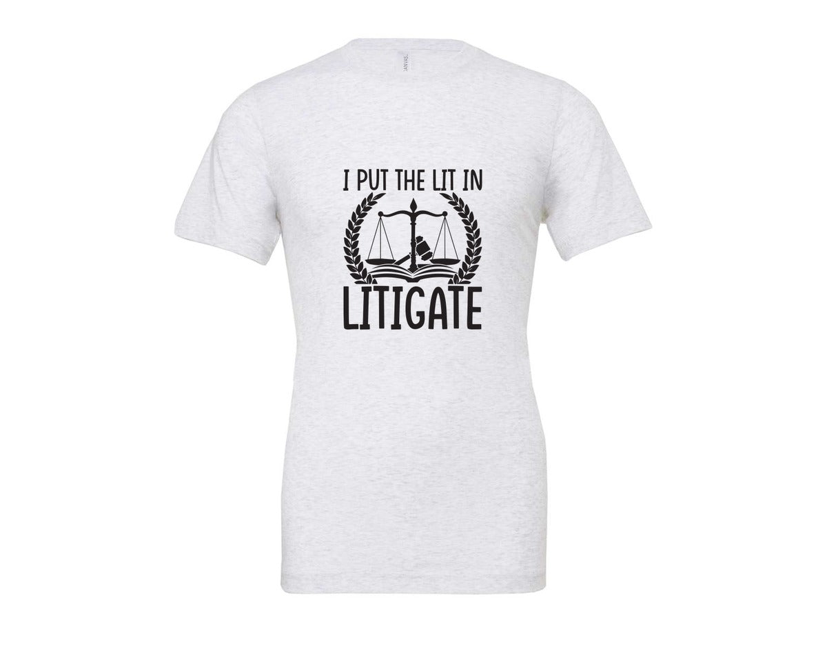 brand:Bella Canvas|color:Ash Grey|I Put The Lit In Litigate Lawyer Tshirt Graphic T-Shirt