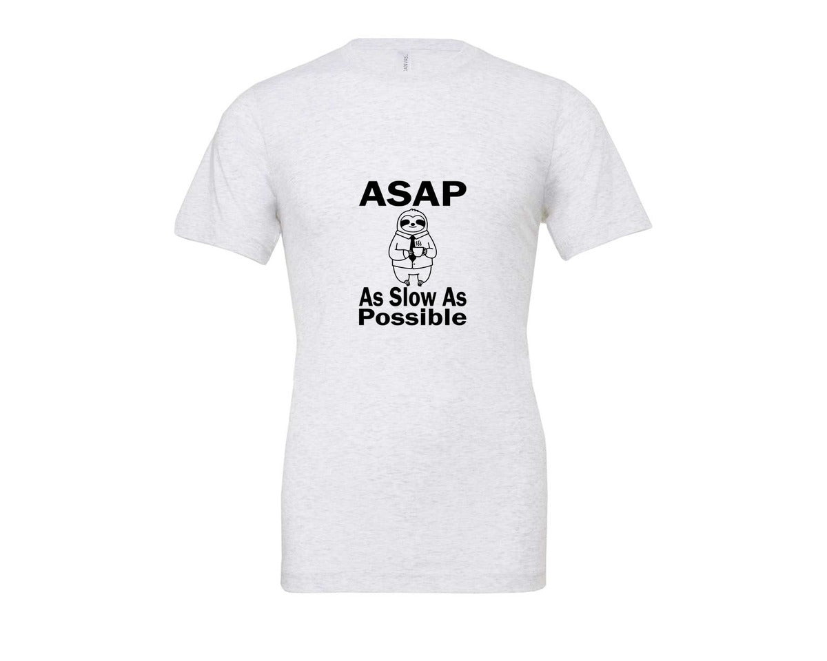 brand:Bella Canvas|color:Ash Grey|Asap As Slow As Possible T Shirt Graphic T-Shirt