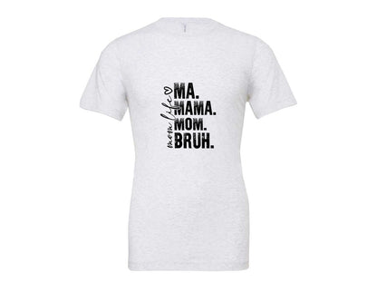 brand:Bella Canvas|color:Ash Grey|Funny Mom Ma Mama Mom Bruh 2 Graphic T-Shirt