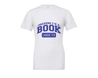 brand:Bella Canvas|color:Ash Grey|Pretend Im A Book Character Book Lover 2 Graphic T-Shirt