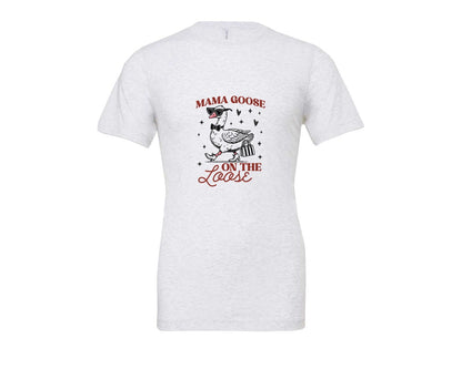 brand:Bella Canvas|color:Ash Grey|Mama Goose On The Loose Pngtrendy Funny Graphic T-Shirt