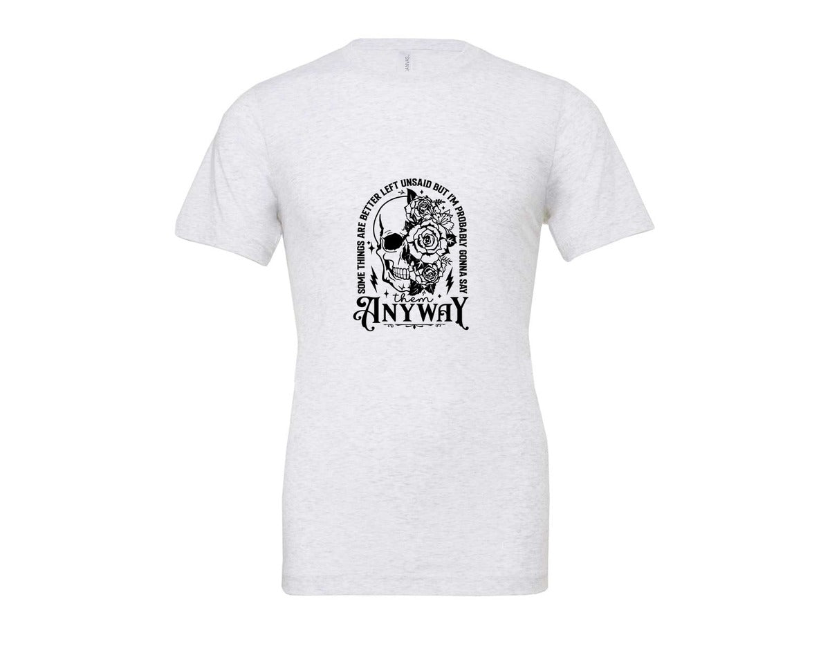 brand:Bella Canvas|color:Ash Grey|Some Things Are Better Left Unsaid 4 Graphic T-Shirt