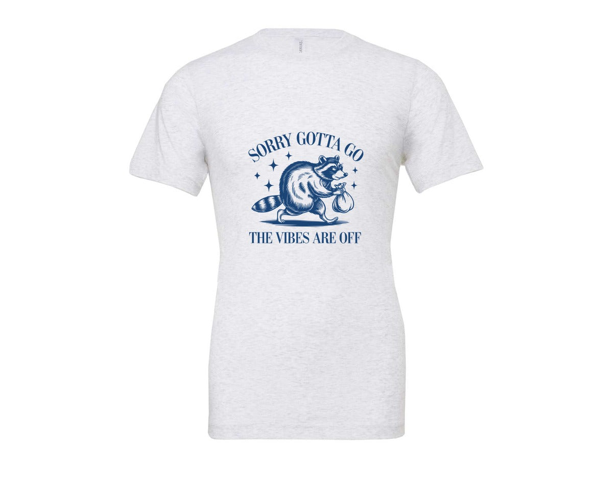 brand:Bella Canvas|color:Ash Grey|Sorry Gotta Go The Vibes Are Off Des Graphic T-Shirt