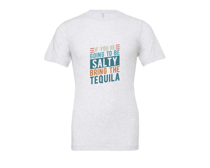 brand:Bella Canvas|color:Ash Grey|If Youre Going To Be Salty Bring The Te 3 Graphic T-Shirt