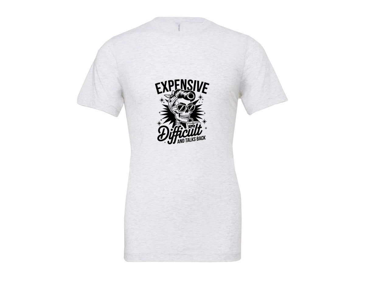 brand:Bella Canvas|color:Ash Grey|Expensive Difficult And Talks Back Shirt 3 Graphic T-Shirt