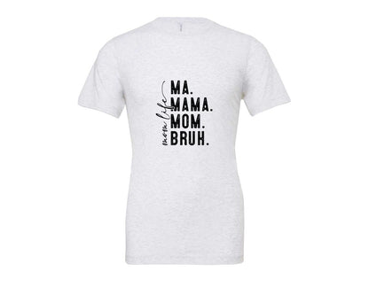 brand:Bella Canvas|color:Ash Grey|Ma Mama Mom Bruh Mothers Day 4 Graphic T-Shirt