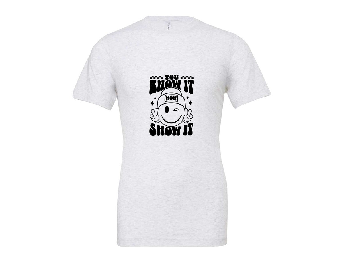 brand:Bella Canvas|color:Ash Grey|You Know It Now Show It 2 Graphic T-Shirt