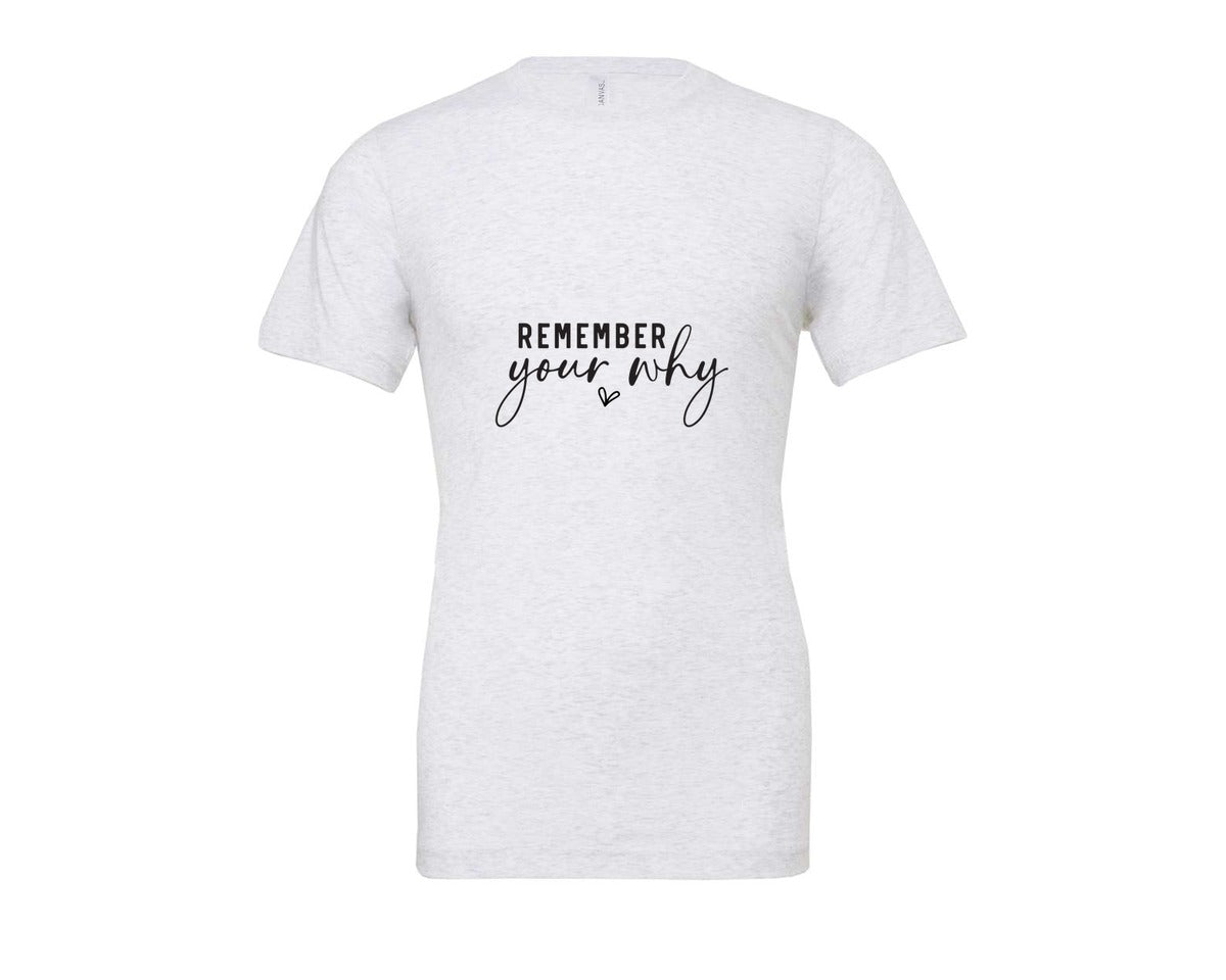 brand:Bella Canvas|color:Ash Grey|Remember Your Why Inspirational 2 Graphic T-Shirt