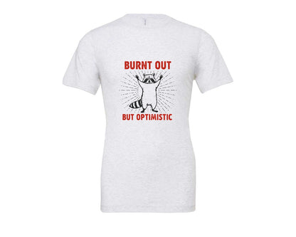 brand:Bella Canvas|color:Ash Grey|Burnt Out But Optimistic Raccoon Graphic T-Shirt