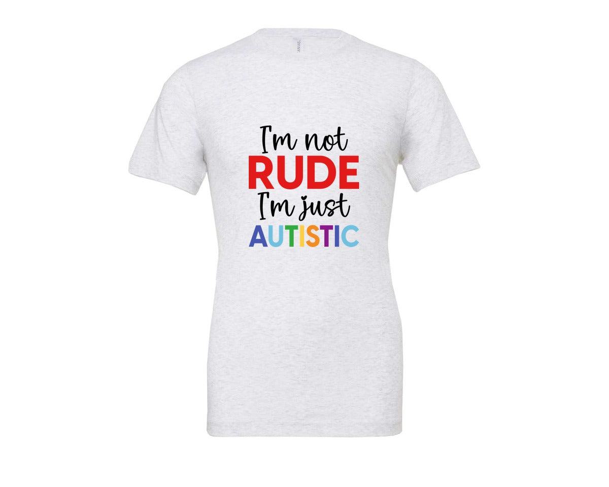 brand:Bella Canvas|color:Ash Grey|Im Not Rude Im Just Autistic Graphic T-Shirt