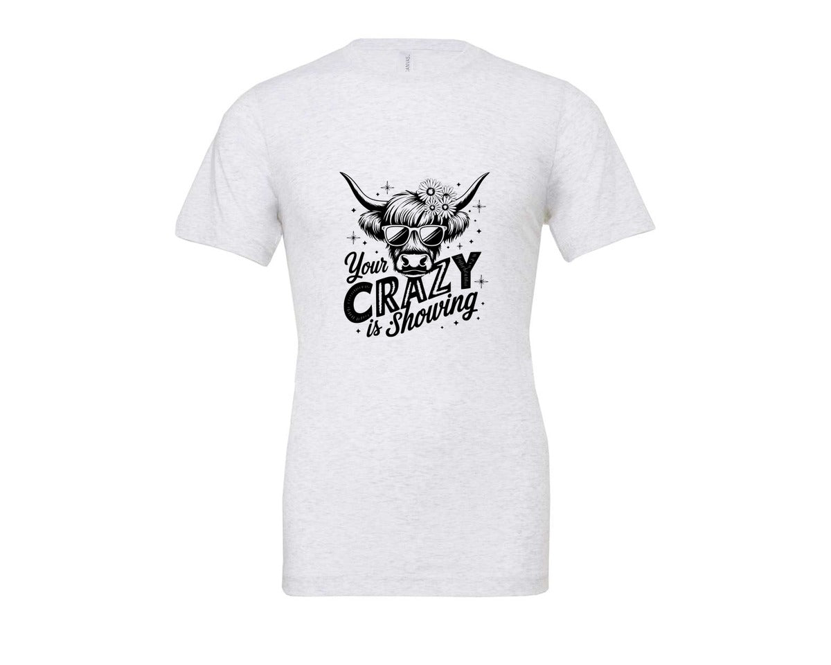brand:Bella Canvas|color:Ash Grey|Your Crazy Is Showing T Shirt Design Graphic T-Shirt