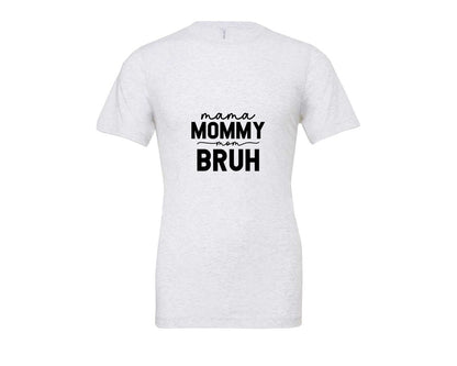 brand:Bella Canvas|color:Ash Grey|Mama Mommy Mom Bruh Funny Mom 15 Graphic T-Shirt