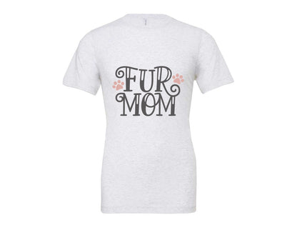 brand:Bella Canvas|color:Ash Grey|Fur Mom Cute Crazy Cat Lady Quote 2 Graphic T-Shirt