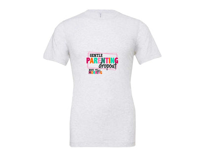 brand:Bella Canvas|color:Ash Grey|Gentle Parenting Dropout Svgmothers Day 2 Graphic T-Shirt