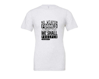 brand:Bella Canvas|color:Ash Grey|No Weapon Formed Against Me Shall Prospe Graphic T-Shirt