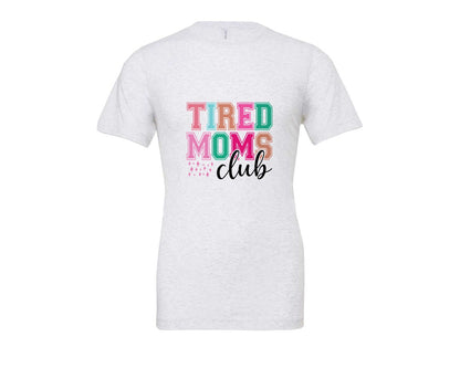 brand:Bella Canvas|color:Ash Grey|Tired Moms Club Sarcastic Mama 2 Graphic T-Shirt