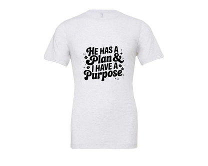 brand:Bella Canvas|color:Ash Grey|He Has A Plan And I Have A Purpose D Graphic T-Shirt