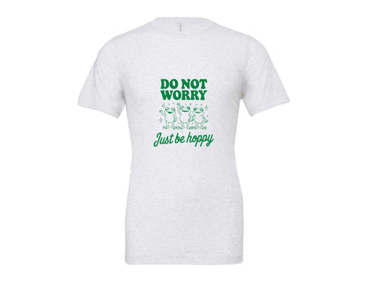 brand:Bella Canvas|color:Ash Grey|Do Not Worry Just Be Hoppy Frog T Shirt 2 Graphic T-Shirt
