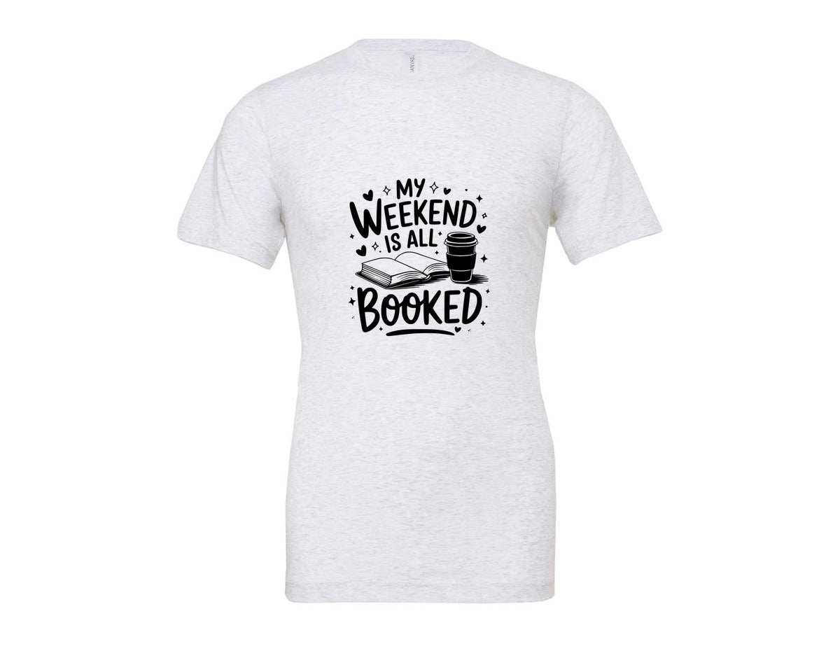 brand:Bella Canvas|color:Ash Grey|My Weekend Is All Booked T Shirt Design 4 Graphic T-Shirt
