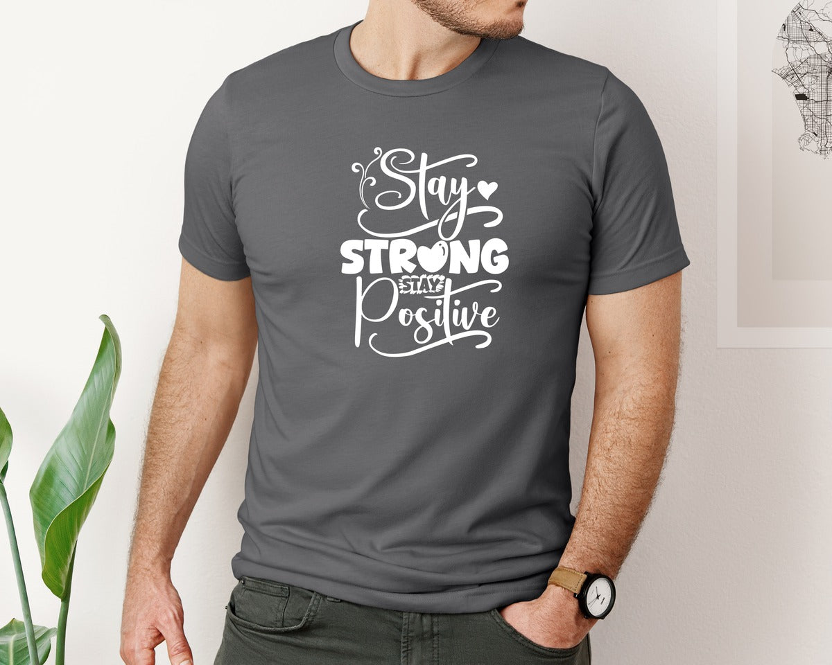 brand:Bella Canvas|color:Asphalt|Stay Strong Stay Positive 2 Graphic T-Shirt