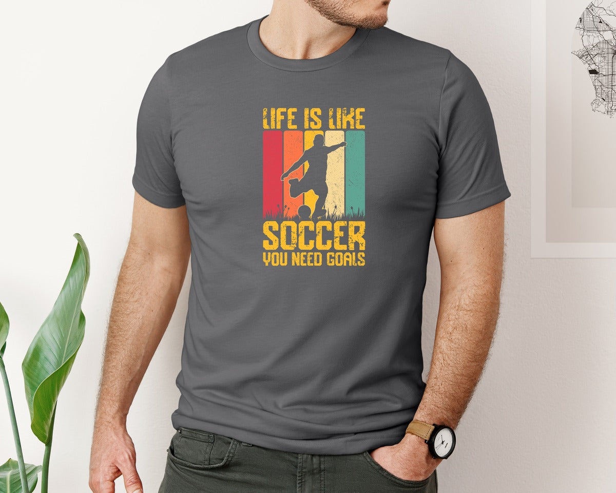 brand:Bella Canvas|color:Asphalt|Life Is Like Soccer You Need T Shirt Graphic T-Shirt