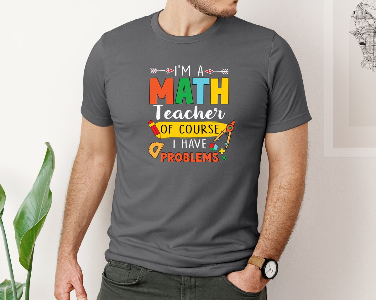brand:Bella Canvas|color:Asphalt|Im A Math Teacher Of Course Graphic T-Shirt