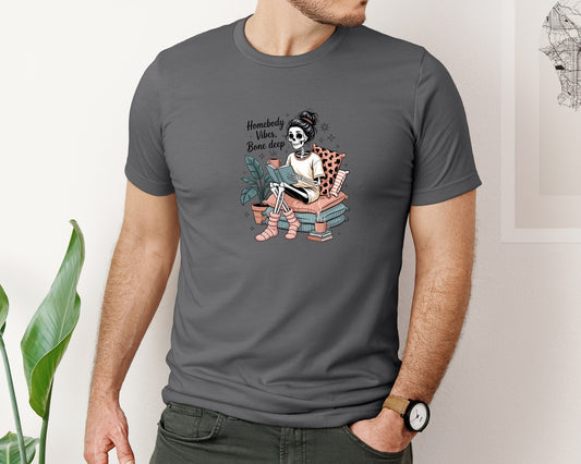 Homebody Vibes Bone Deep Funny Skeleton Graphic T-Shirt