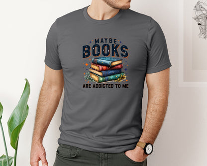 brand:Bella Canvas|color:Asphalt|Maybe Books Are Addicted To Me 6 Graphic T-Shirt