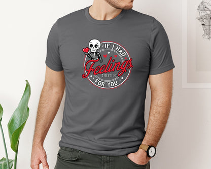 brand:Bella Canvas|color:Asphalt|If I Had Feelings Theyd Be For You 36 Graphic T-Shirt