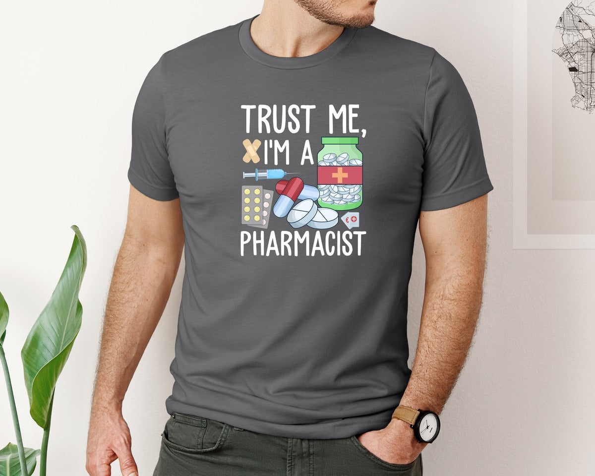 brand:Bella Canvas|color:Asphalt|Pharmacist Trust Me Career T Shirt Graphic T-Shirt