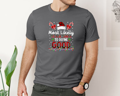brand:Bella Canvas|color:Asphalt|Most Likely To Ask Santa To Define Good 11 Graphic T-Shirt
