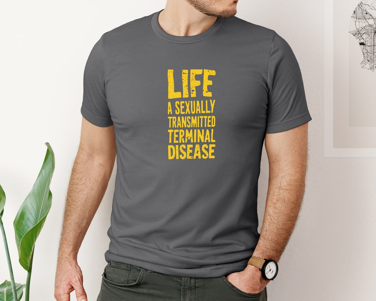 brand:Bella Canvas|color:Asphalt|Life Is A Terminal Desease Dark Humor Graphic T-Shirt