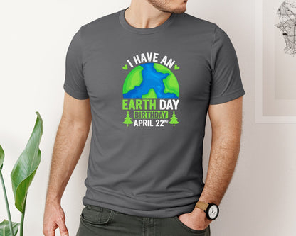 brand:Bella Canvas|color:Asphalt|I Have An Earth Day Birthday T Shirt Graphic T-Shirt