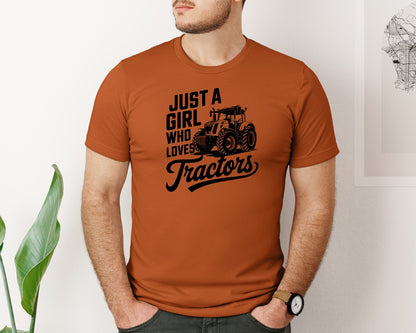 brand:Bella Canvas|color:Autumn|Just A Girl Who Loves Tractors T Shi Graphic T-Shirt