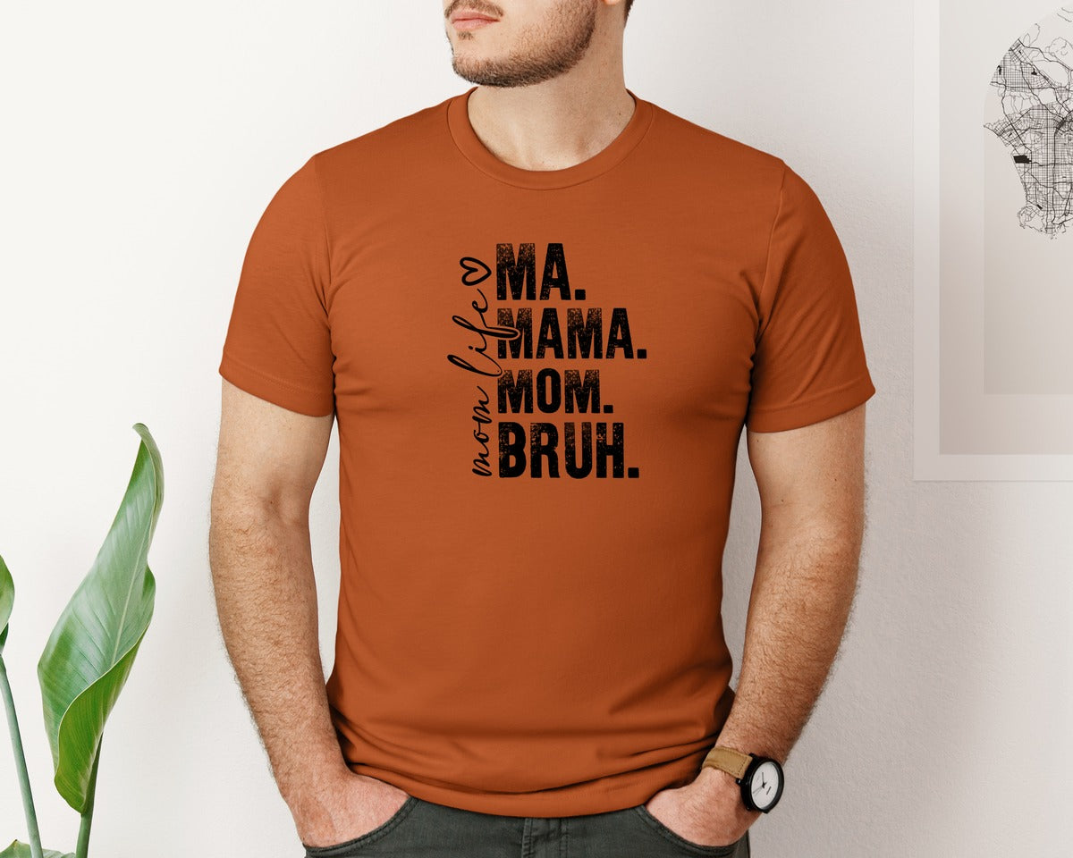 brand:Bella Canvas|color:Autumn|Funny Mom Ma Mama Mom Bruh 2 Graphic T-Shirt