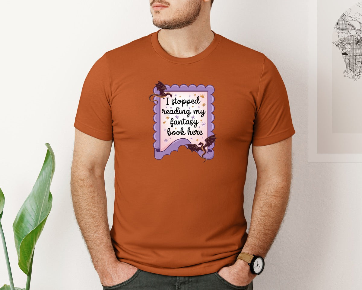 brand:Bella Canvas|color:Autumn|I Stopped Reading My Fantasy Book Here 4 Graphic T-Shirt