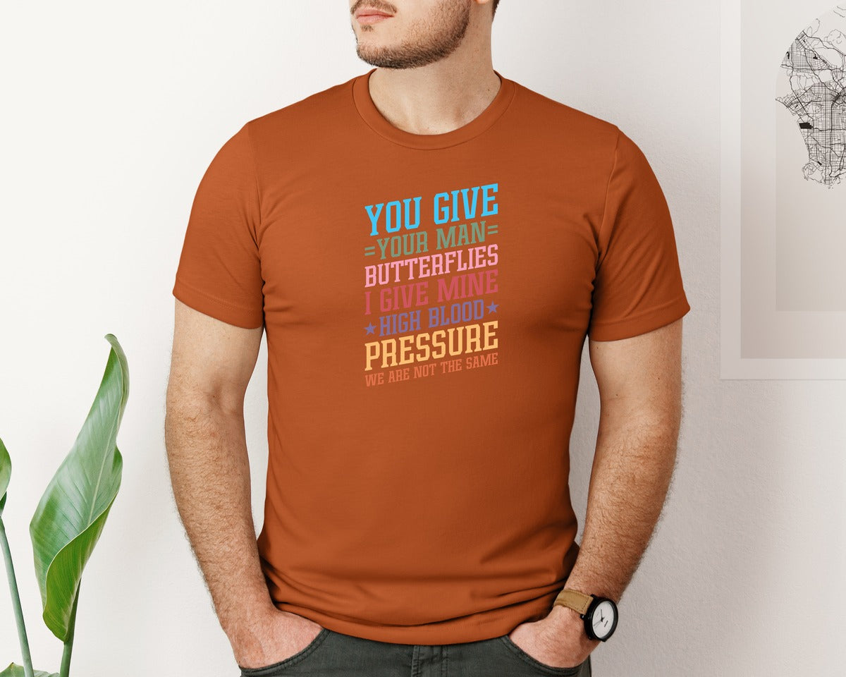 brand:Bella Canvas|color:Autumn|You Give Your Man Butterflies I Give Min Graphic T-Shirt