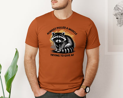 brand:Bella Canvas|color:Autumn|Funny Raccoon Sarcastic Quote Graphic T-Shirt