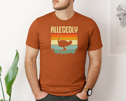 brand:Bella Canvas|color:Autumn|Allegedly Ostrich Retro Funny T Shirt Graphic T-Shirt