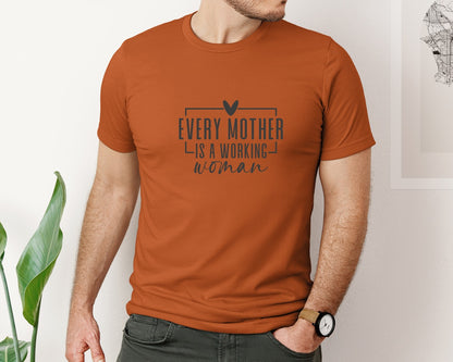 brand:Bella Canvas|color:Autumn|Every Mother Is A Working Woman 2 Graphic T-Shirt