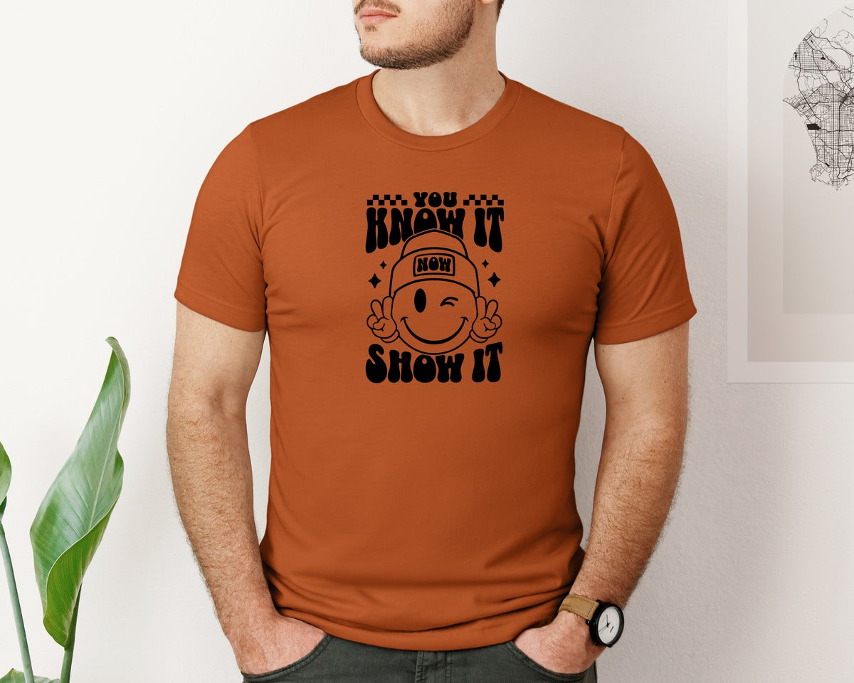 brand:Bella Canvas|color:Autumn|You Know It Now Show It 2 Graphic T-Shirt