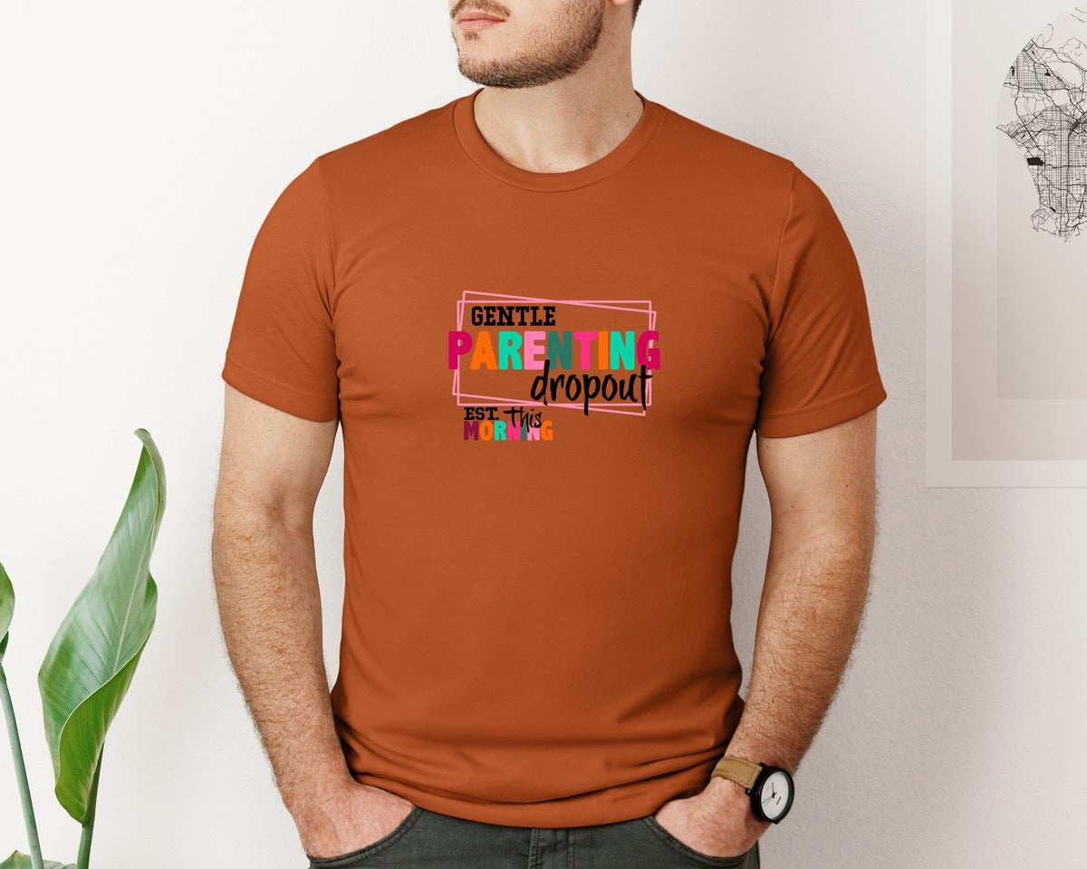 brand:Bella Canvas|color:Autumn|Gentle Parenting Dropout Svgmothers Day 2 Graphic T-Shirt